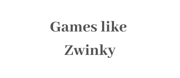 Games like Zwinky