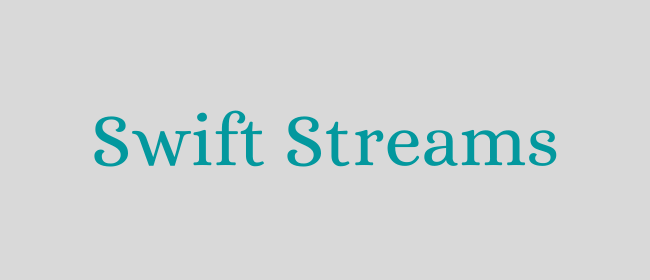 Swift Streams