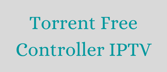 Torrent Free Controller IPTV 