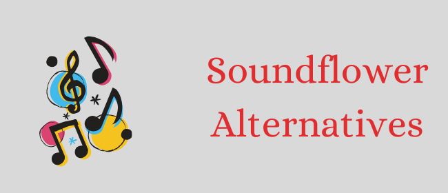 Soundflower Alternatives